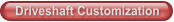 Driveshaft Customization