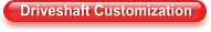 Driveshaft Customization